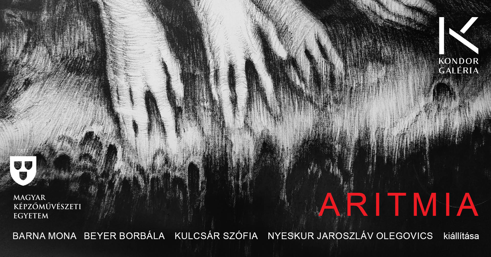 ARITMIA CÍMMEL NYÍLIK KÉPGRAFIKUS HALLGATÓK KIÁLLÍTÁSA A KONDOR BÉLA GALÉRIÁBAN