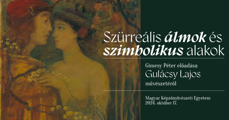 Szürreális álmok és szimbolikus alakok – Gimesy Péter előadása Gulácsy Lajos művészetéről