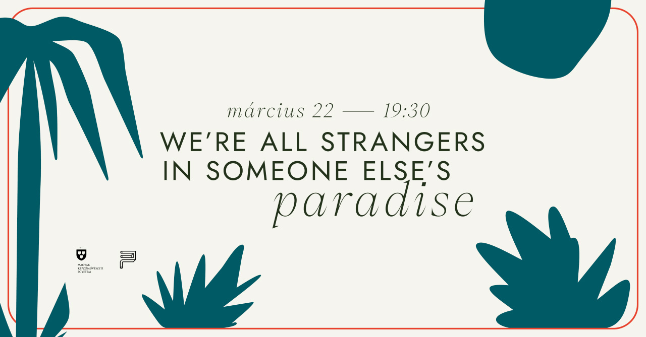 We’re All Strangers in Someone Else’s Paradise – a Radák-osztály kiállítása